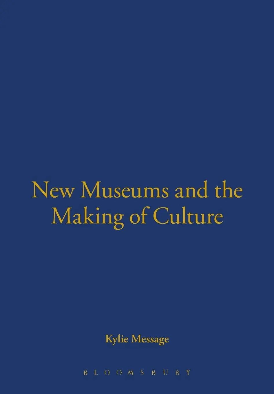 Cover: 9781845204549 | New Museums and the Making of Culture | Kylie Message | Taschenbuch