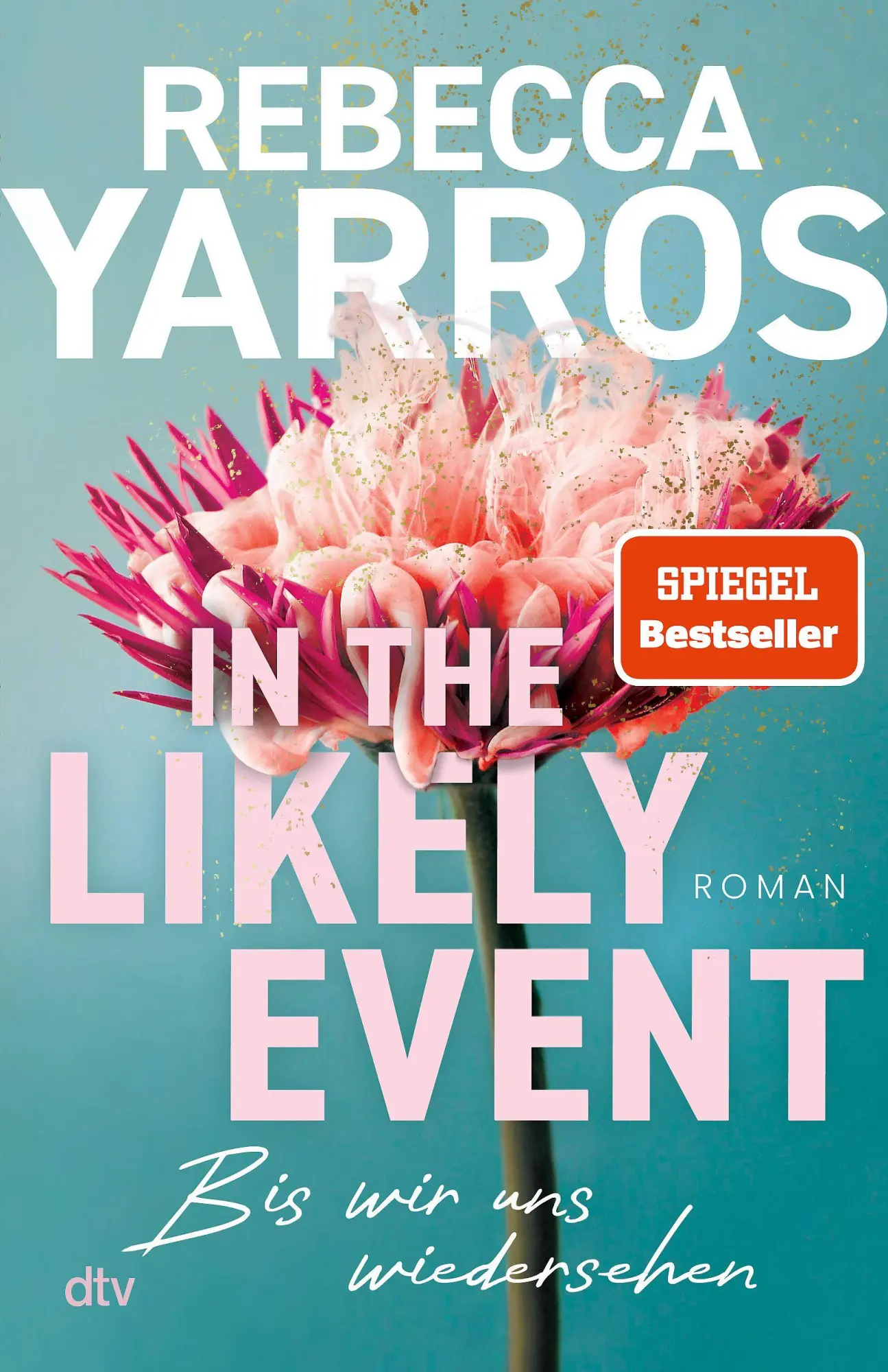 Cover: 9783423264549 | In the Likely Event - Bis wir uns wiedersehen | Rebecca Yarros | Buch