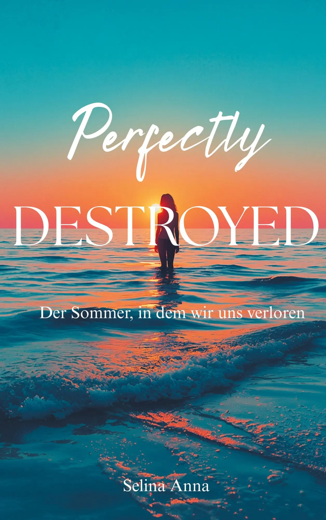 Cover: 9783695134649 | Perfectly Destroyed | Der Sommer, in dem wir uns verloren | Anna
