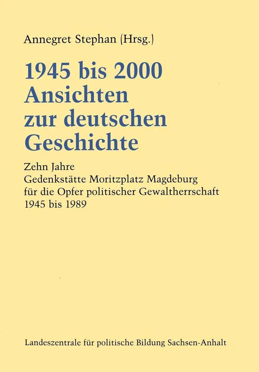 Cover: 9783810034649 | 1945 bis 2000 Ansichten zur deutschen Geschichte | Annegret Stephan