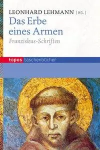 Cover: 9783836704649 | Das Erbe eines Armen | Franziskus-Schriften, Topos Taschenbücher 464