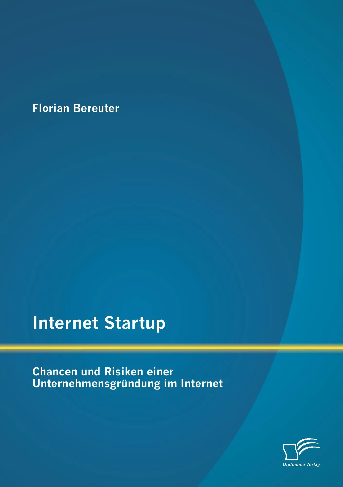 Cover: 9783842884649 | Internet Startup: Chancen und Risiken einer Unternehmensgründung im...