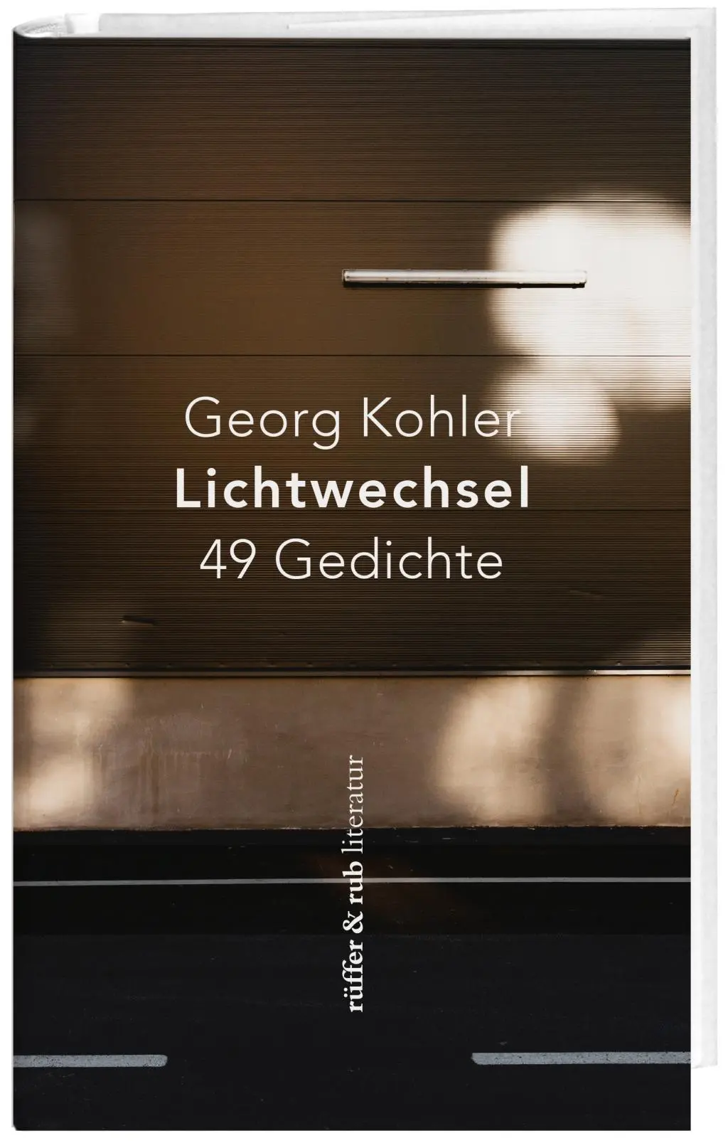 Cover: 9783906304649 | Lichtwechsel | 51 Gedichte | Georg Kohler | Buch | 92 S. | Deutsch