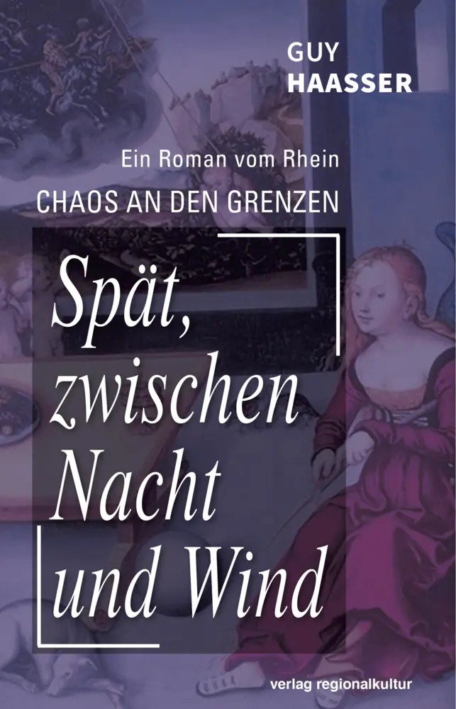 Cover: 9783955054649 | Spät, zwischen Nacht und Wind | Chaos an den Grenzen | Guy Haasser