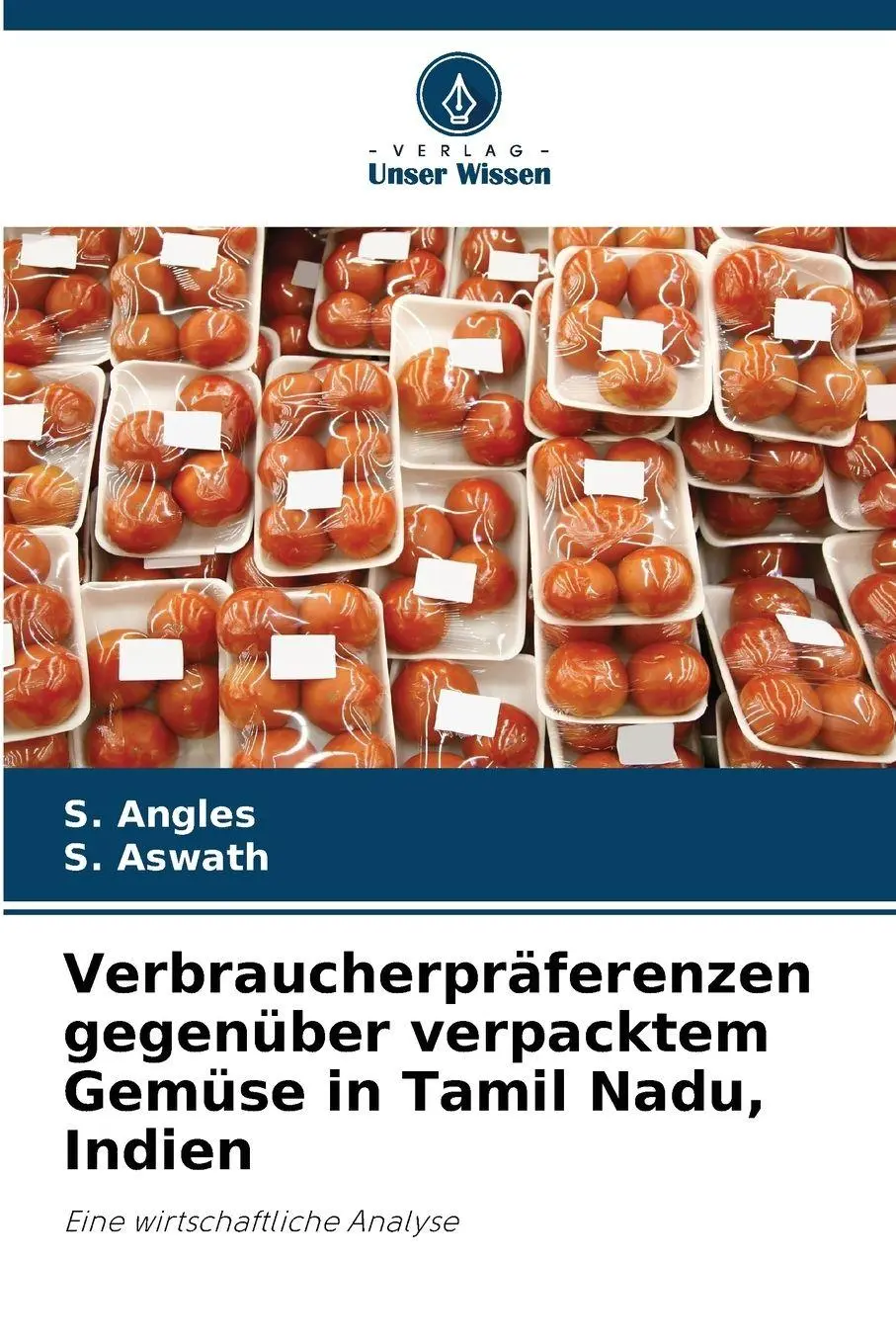 Cover: 9786209354649 | Verbraucherpräferenzen gegenüber verpacktem Gemüse in Tamil Nadu,...