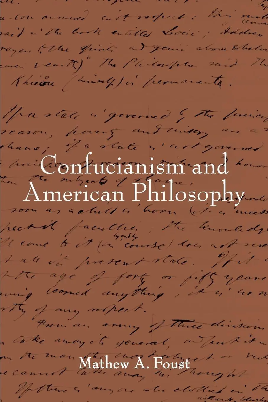 Cover: 9781438464749 | Confucianism and American Philosophy | Mathew A. Foust | Taschenbuch
