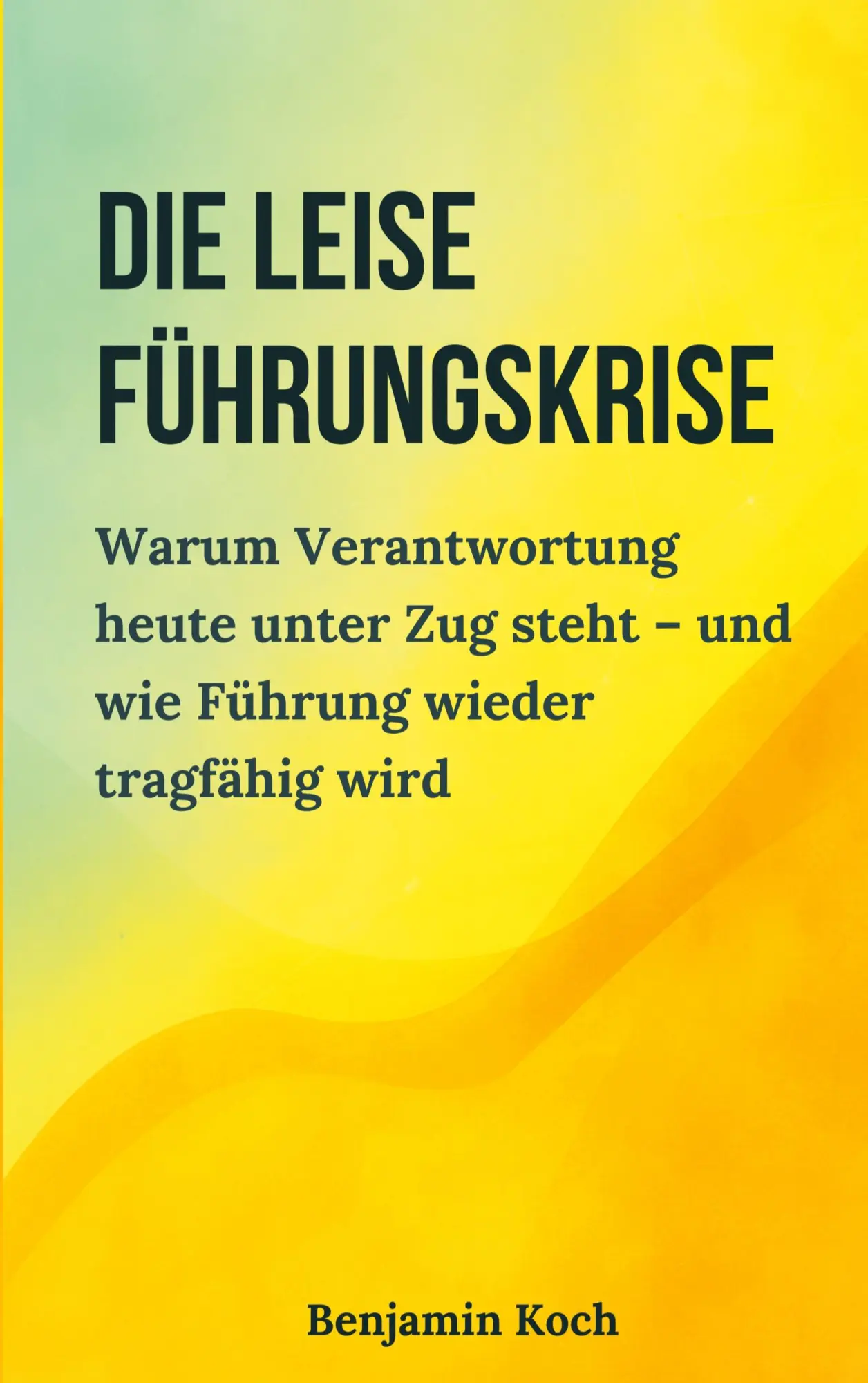 Cover: 9783695744749 | Die leise Führungskrise | Benjamin Koch | Taschenbuch | 98 S. | 2026