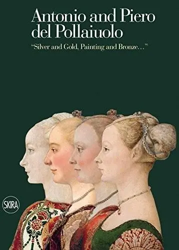Cover: 9788857224749 | Antonio and Piero del Pollaiuolos | Buch | Englisch | 2015 | Skira