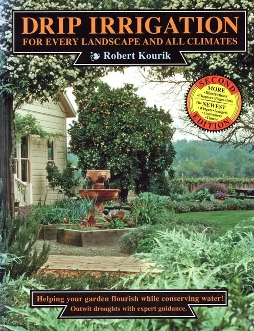 Cover: 9780961584849 | Drip Irrigation | For Every Landscape &amp; All Climates | Robert Kourik