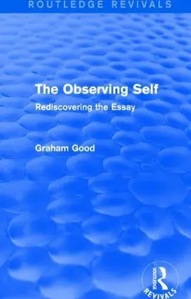Cover: 9781138794849 | The Observing Self (Routledge Revivals) | Rediscovering the Essay