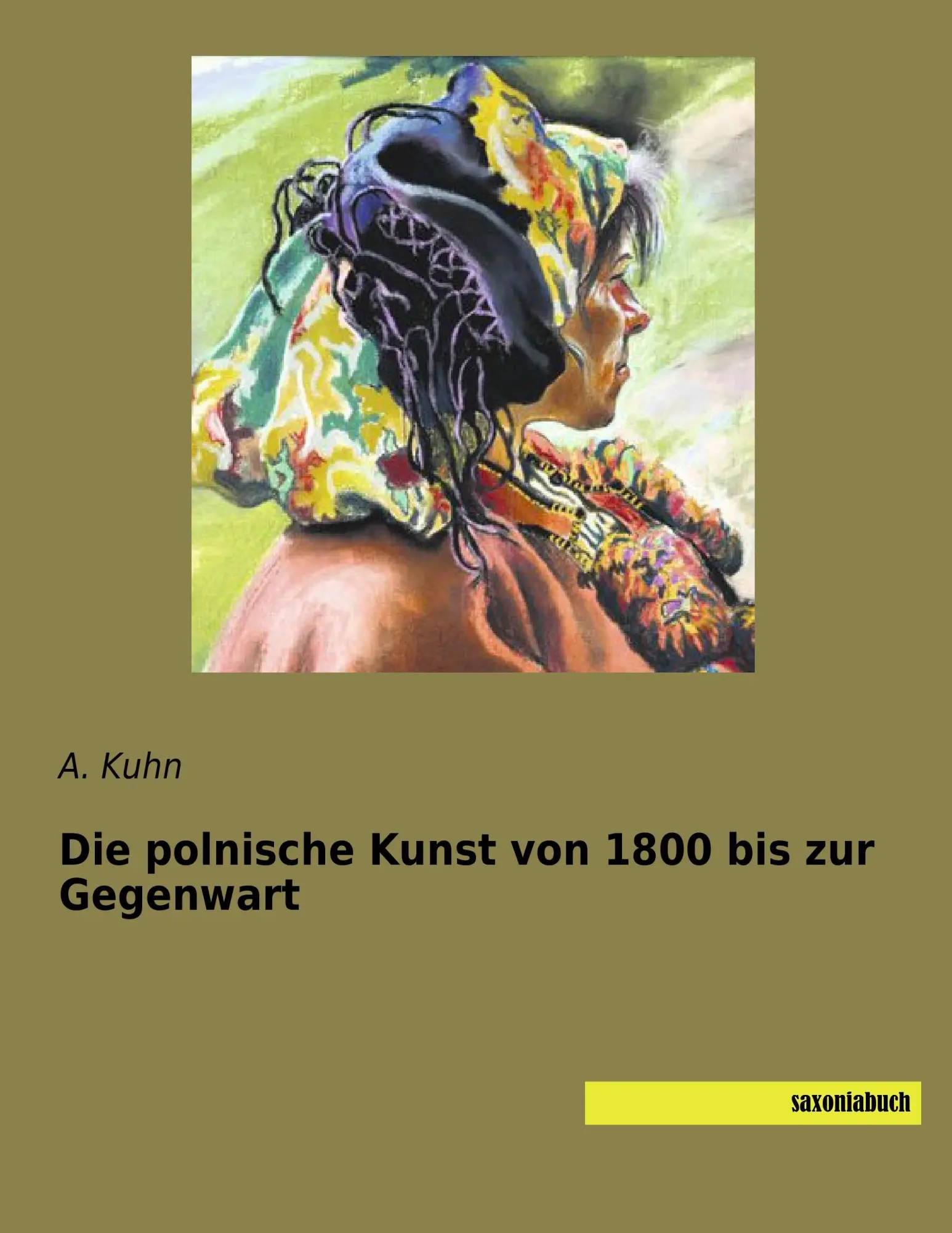 Cover: 9783957704849 | Die polnische Kunst von 1800 bis zur Gegenwart | A. Kuhn | Taschenbuch