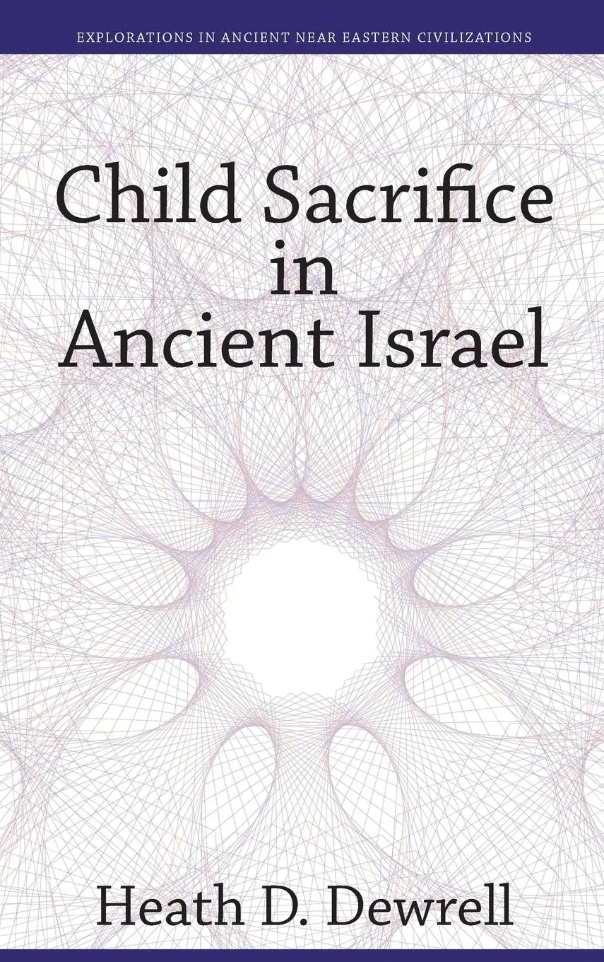 Cover: 9781575064949 | Child Sacrifice in Ancient Israel | Heath D. Dewrell | Buch | Englisch