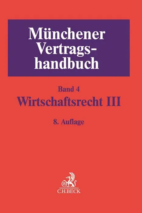 Cover: 9783406704949 | Münchener Vertragshandbuch 4: Wirtschaftsrecht III | Rolf A. Schütze