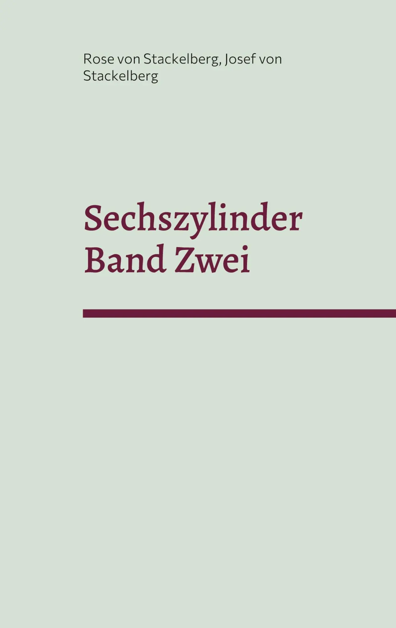 Cover: 9783755734949 | Sechszylinder Band Zwei | Rose von Stackelberg (u. a.) | Taschenbuch