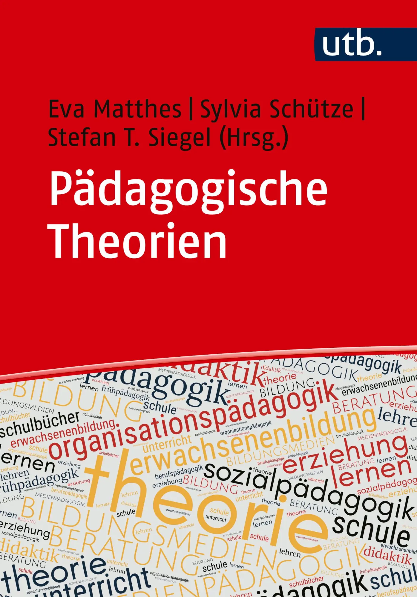 Cover: 9783825264949 | Pädagogische Theorien | Eva Matthes (u. a.) | Taschenbuch | 323 S.