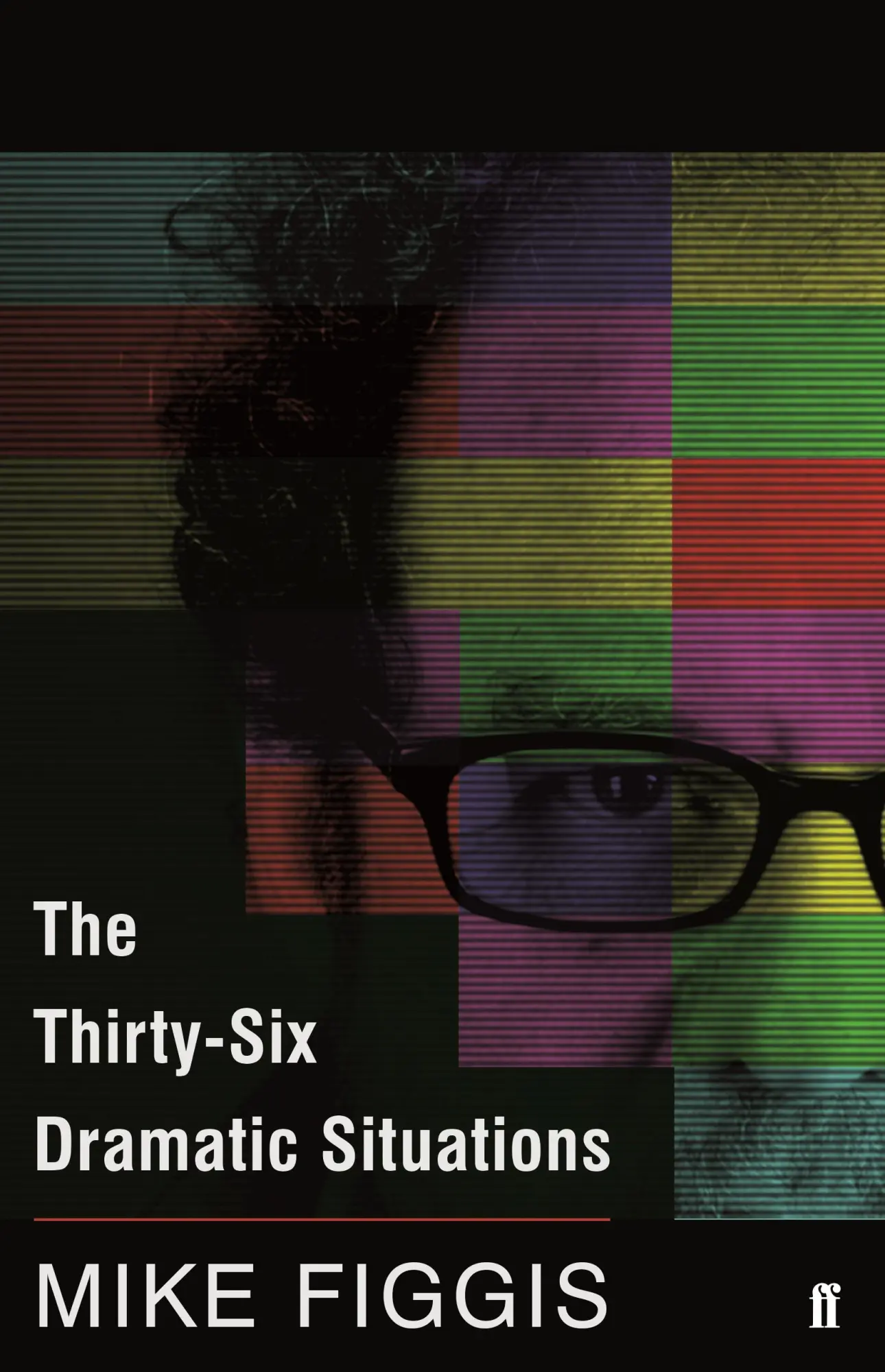 Cover: 9780571305049 | The Thirty-Six Dramatic Situations | Mike Figgis | Taschenbuch | 2017 Cover: 9780571305049 | The Thirty-Six Dramatic Situations | Mike Figgis | Taschenbuch | 2017