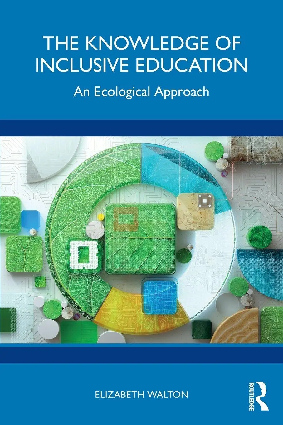 Cover: 9781032335049 | The Knowledge of Inclusive Education | An Ecological Approach | Walton