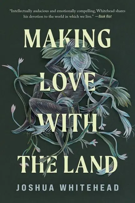 Cover: 9781517915049 | Making Love with the Land | Essays | Joshua Whitehead | Taschenbuch