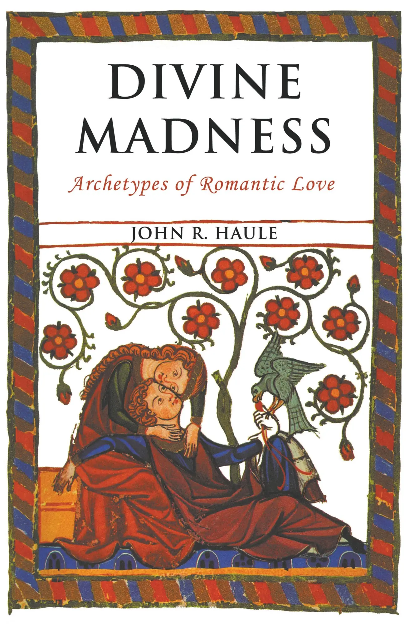 Cover: 9781926715049 | Divine Madness | Archetypes of Romantic Love | John R Haule | Buch