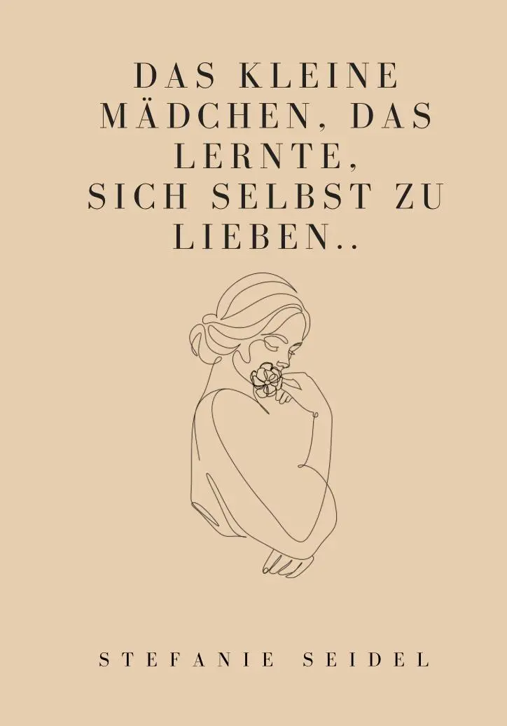 Cover: 9791281365049 | Das kleine Mädchen, das lernte, sich zu lieben... | Stefanie Seidel