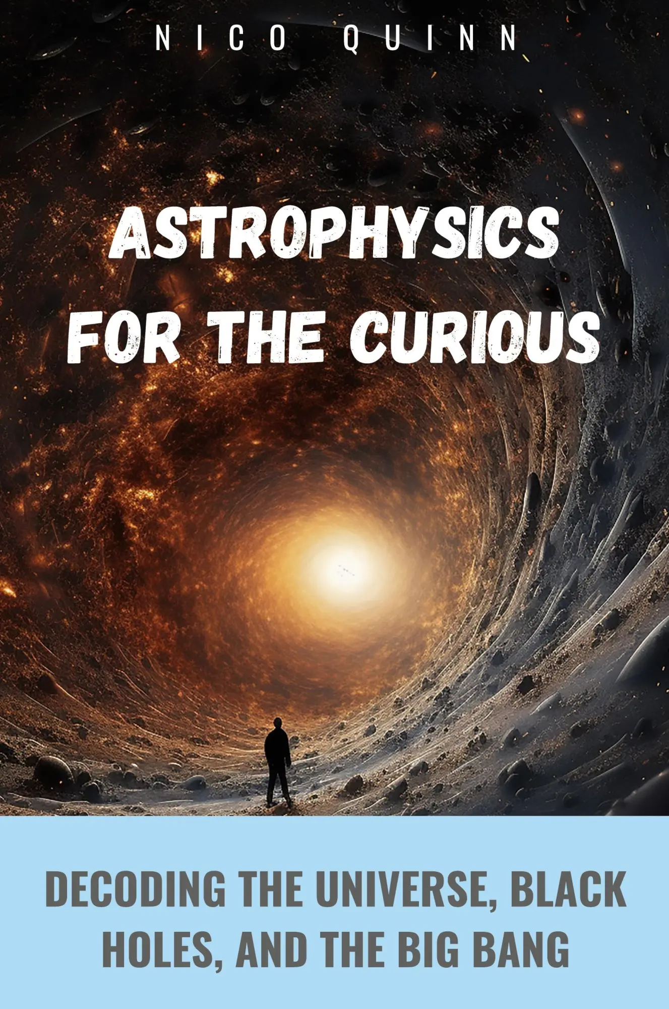 Cover: 9798330305049 | Astrophysics for the Curious | Nico Quinn | Taschenbuch | Englisch