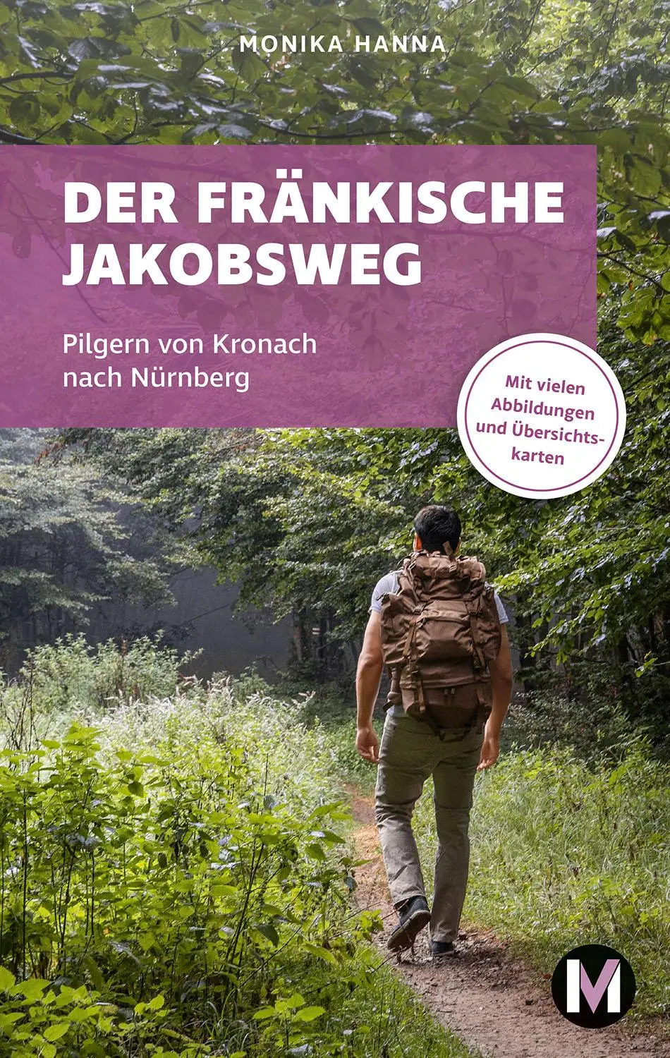 Cover: 9783910425149 | Der fränkische Jakobsweg | Monika Hanna | Taschenbuch | 176 S. | 2021