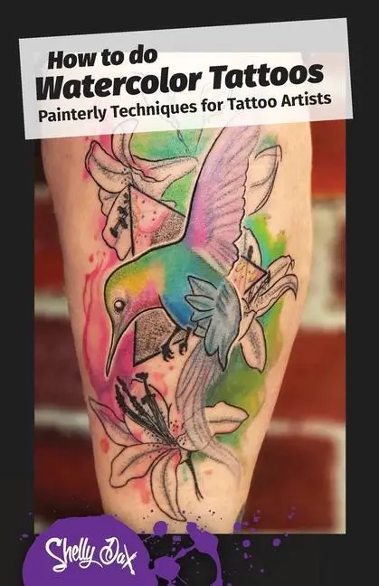 Cover: 9781734185249 | How to do Watercolor Tattoos: Painterly Techniques for Tattoo Artists
