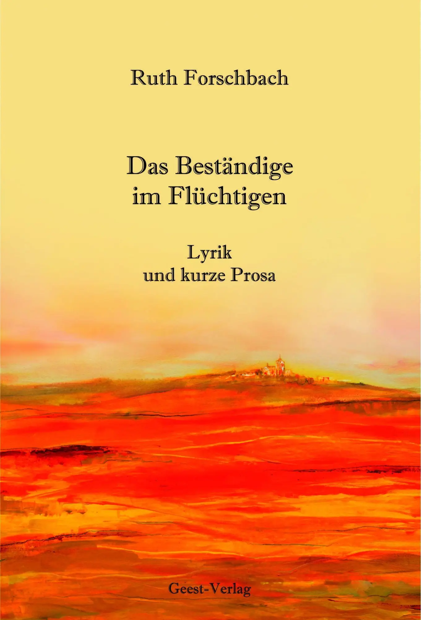 Cover: 9783690645249 | Das Beständige im Flüchtigen | Lyrik und kurze Prosa | Ruth Forschbach