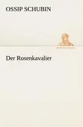 Cover: 9783842415249 | Der Rosenkavalier | Ossip Schubin | Taschenbuch | Paperback | 152 S.