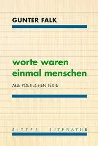 Cover: 9783854155249 | Worte waren einmal Menschen | Alle poetischen Texte | Gunter Falk