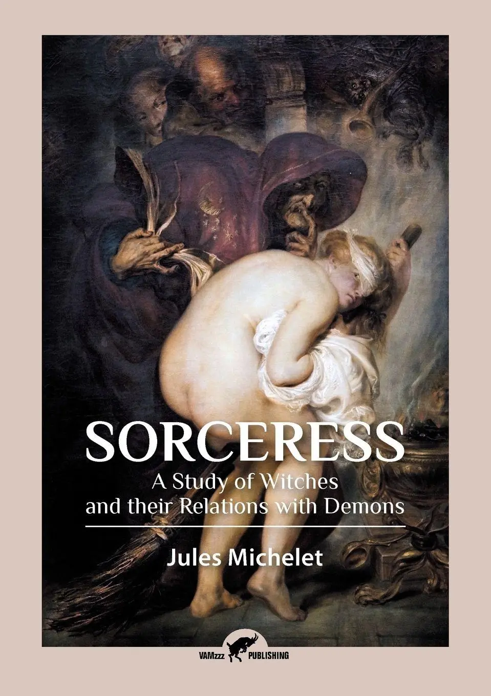 Cover: 9789492355249 | Sorceress | A Study of Witches and their Relations with Demons | Buch