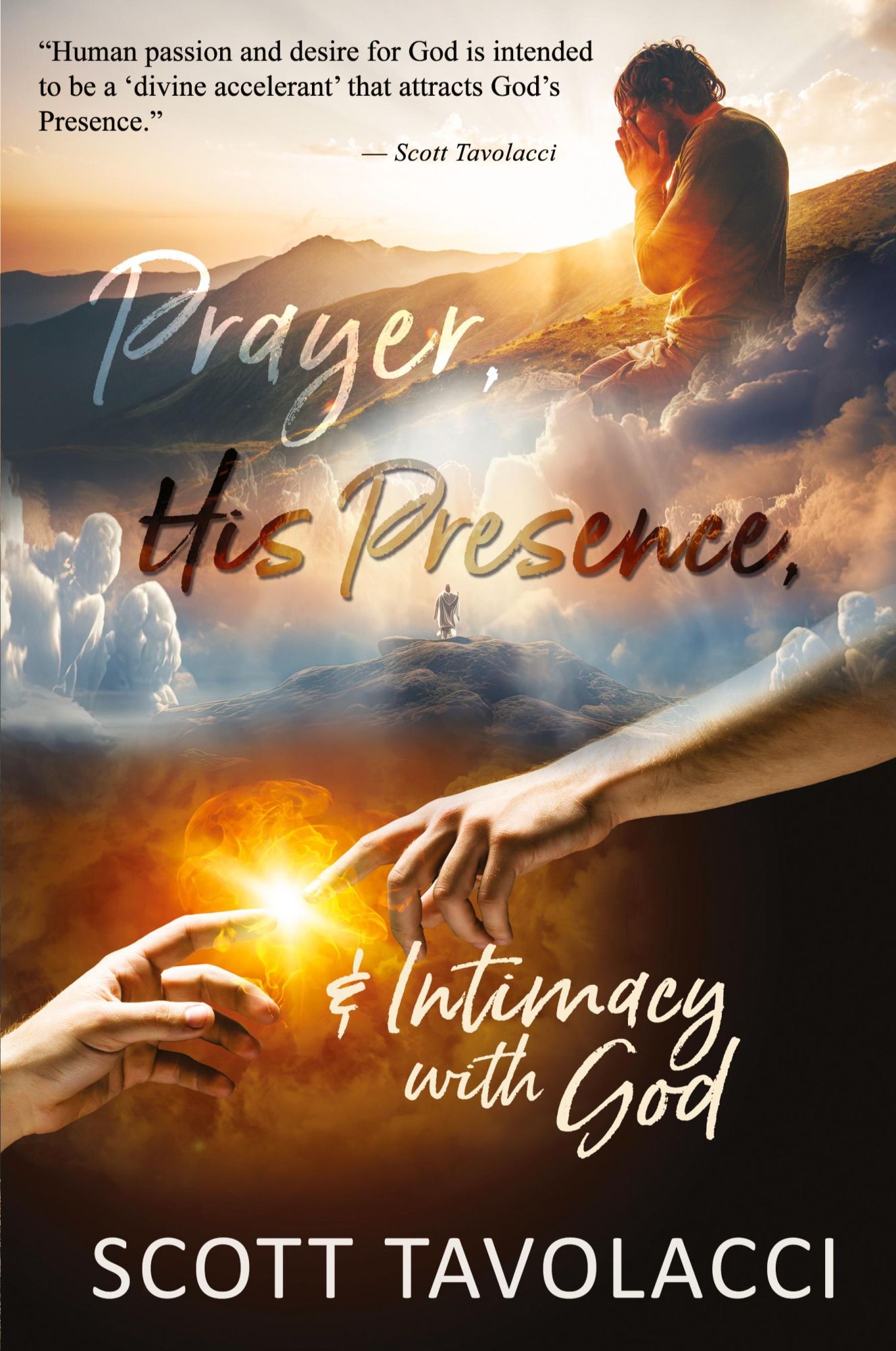 Cover: 9781734005349 | Prayer, His Presence and Intimacy with God | Scott J Tavolacci (u. a.)