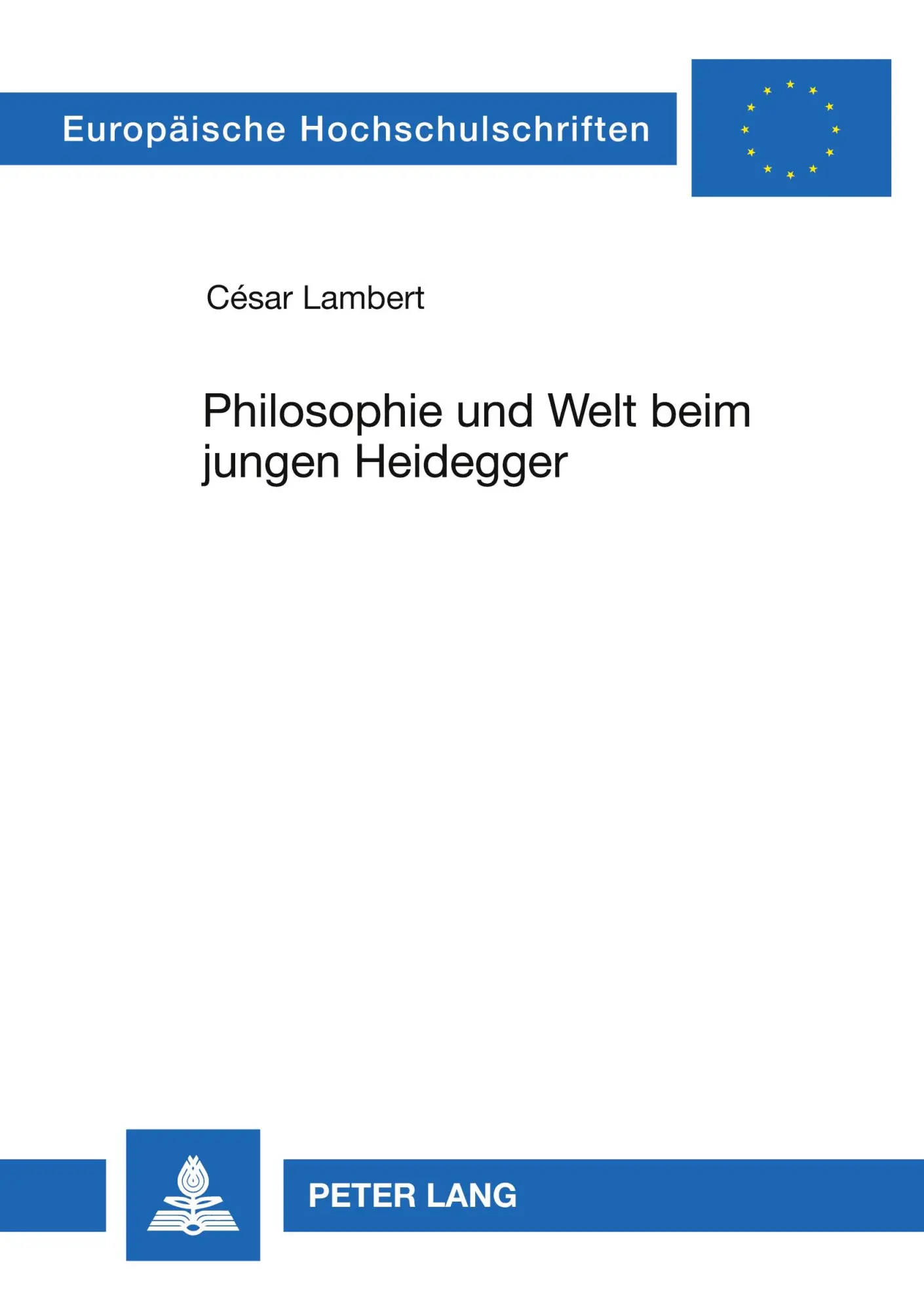 Philosophie und Welt beim jungen Heidegger (Europäische Hochschulschriften - Reihe XX)