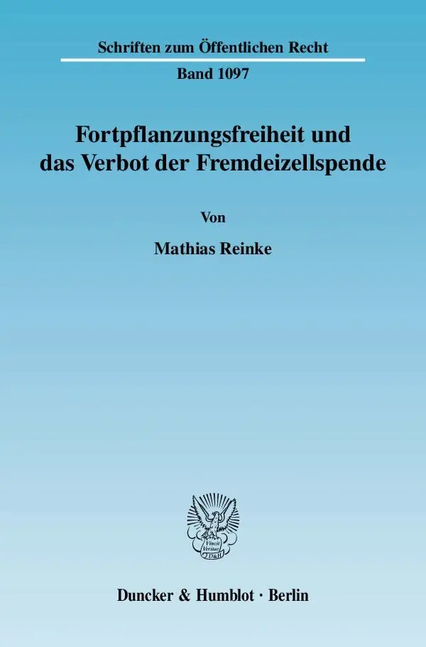 Cover: 9783428125449 | Fortpflanzungsfreiheit und das Verbot der Fremdeizellspende. | Reinke