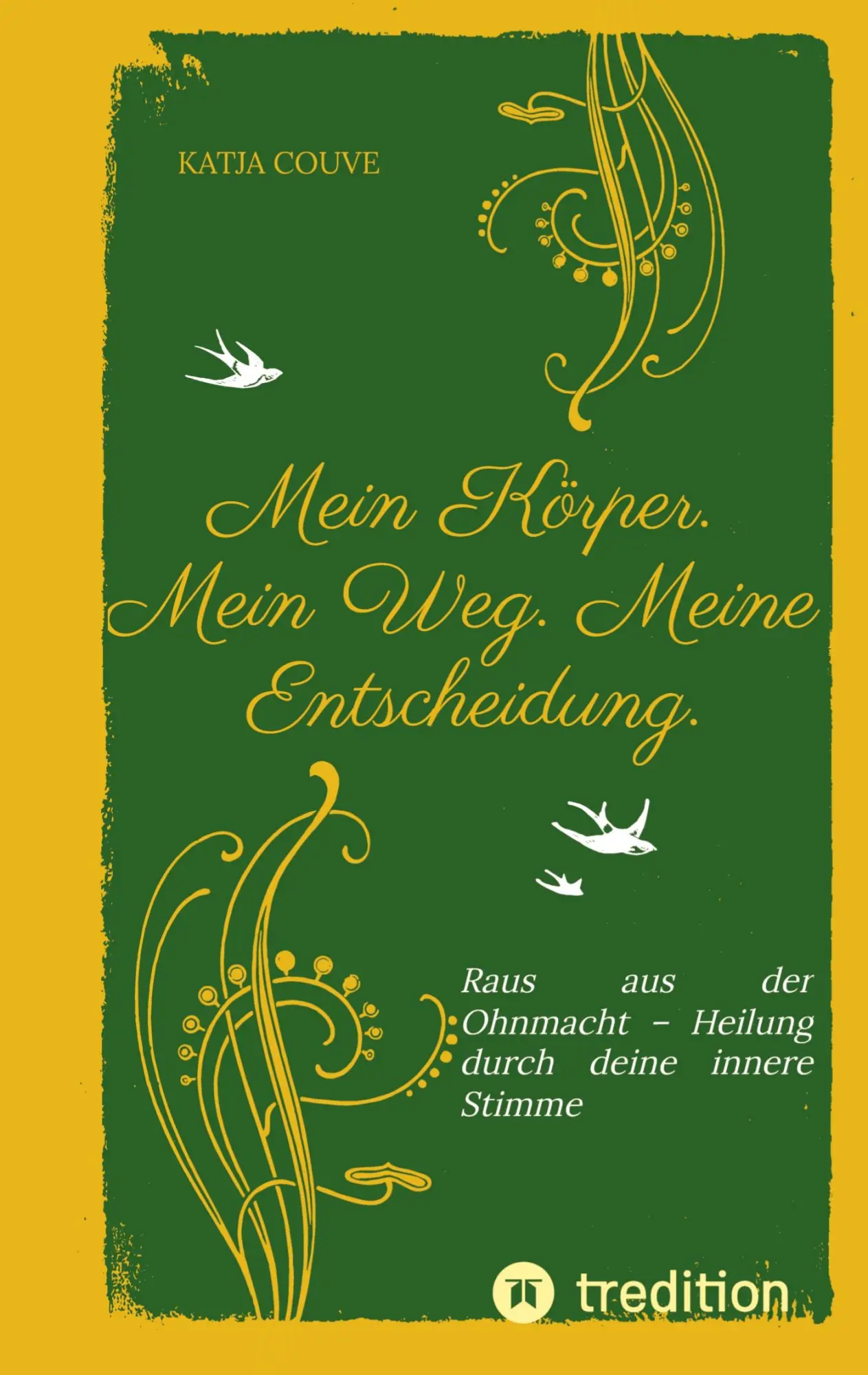 Cover: 9783384565549 | Mein Körper. Mein Weg. Meine Entscheidung. | Katja Couve | Taschenbuch