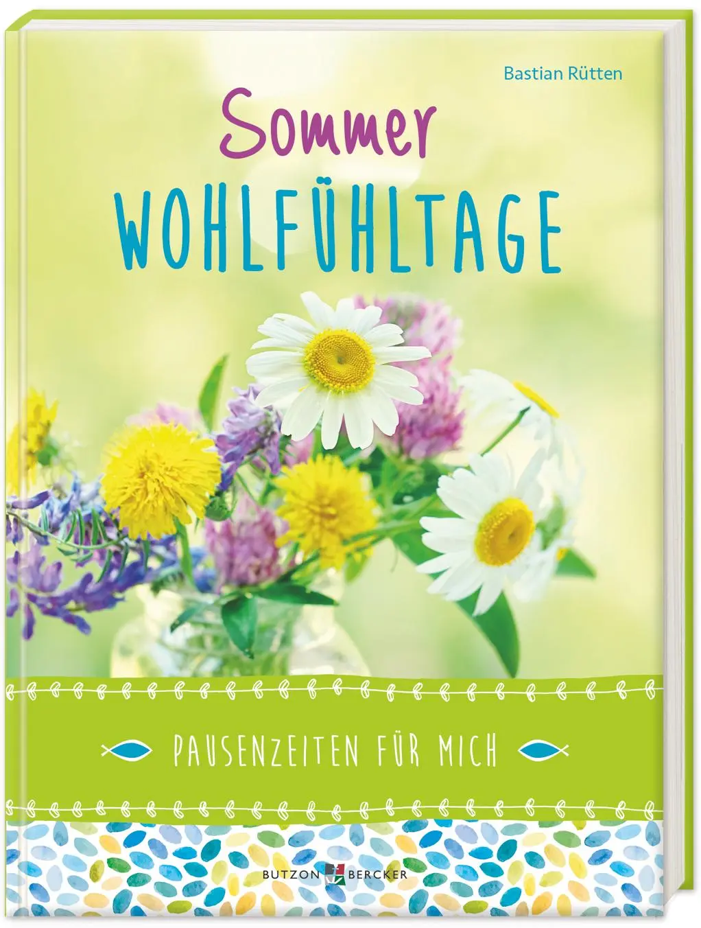 Cover: 9783766635549 | Sommer-Wohlfühltage | Pausenzeiten für mich | Bastian Rütten | Buch