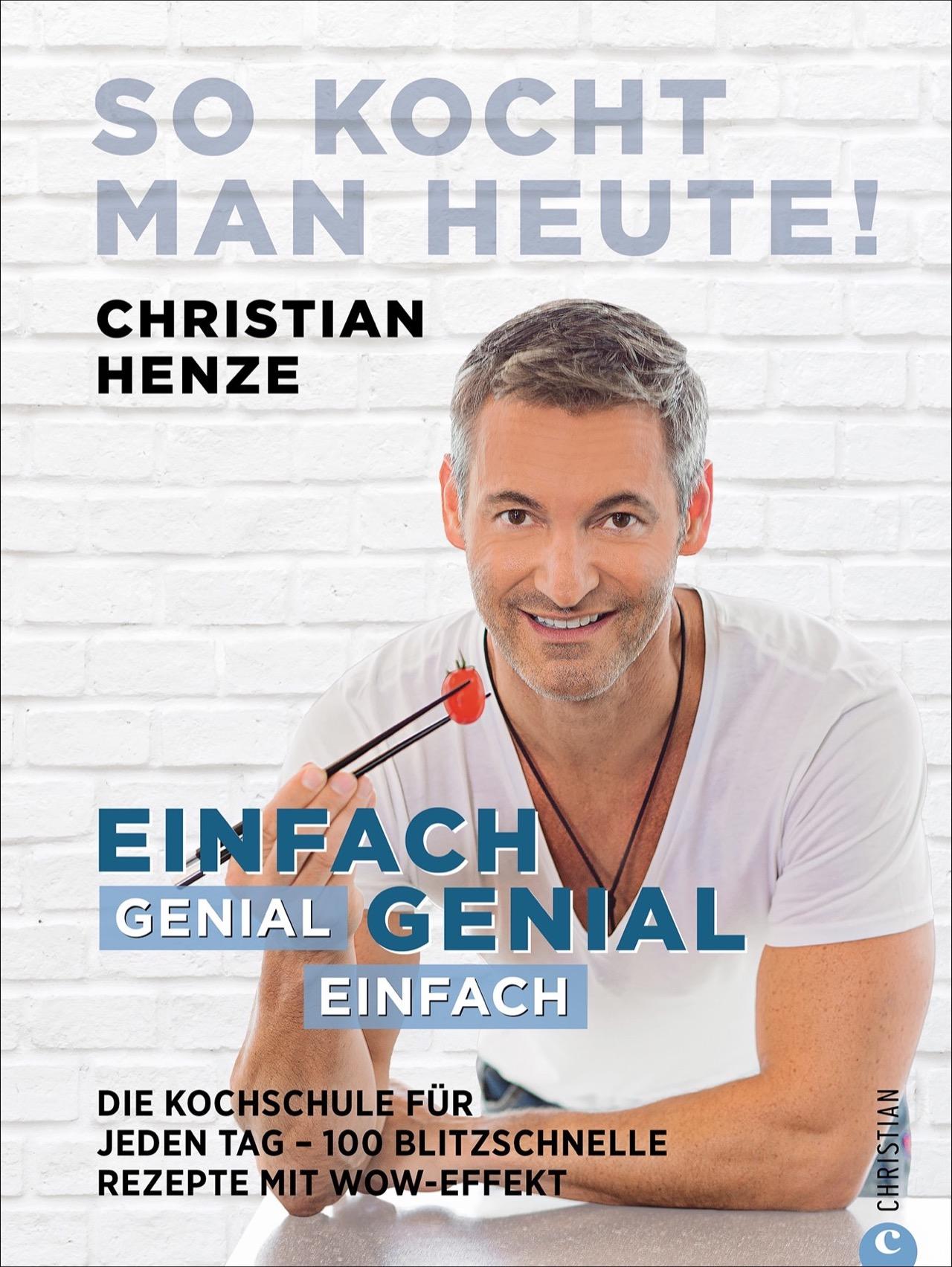 Cover: 9783959615549 | So kocht man heute! | Christian Henze | Buch | 224 S. | Deutsch | 2021
