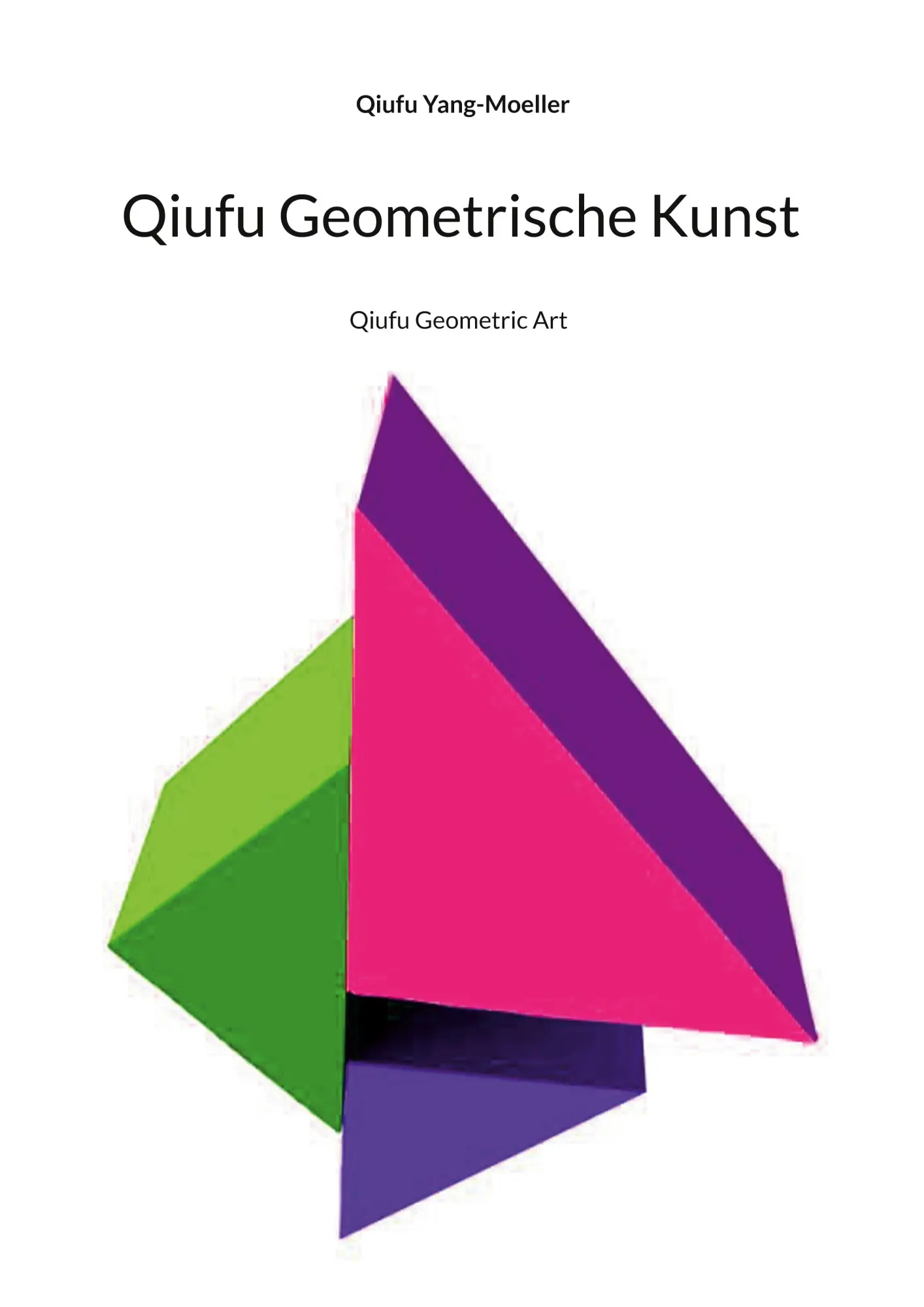 Cover: 9783695725649 | Qiufu Geometrische Kunst | Qiufu Geometric Art | Qiufu Yang-Moeller