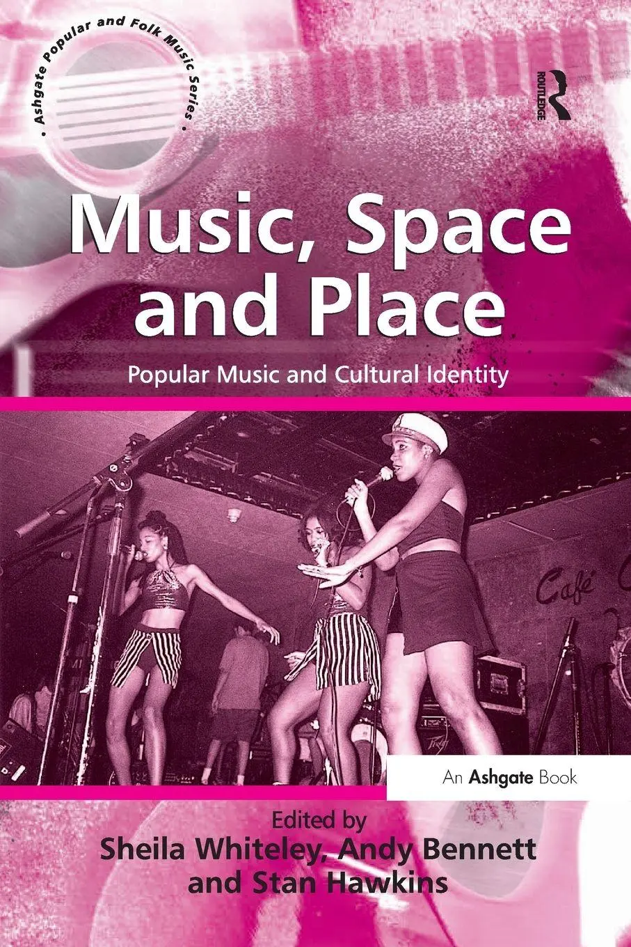 Cover: 9780754655749 | Music, Space and Place | Popular Music and Cultural Identity | Bennett