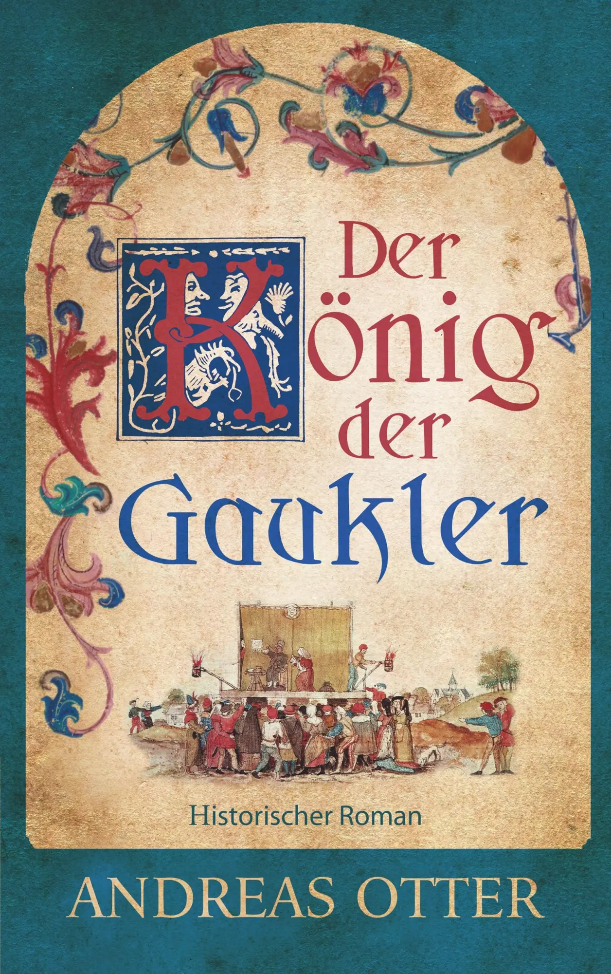 Cover: 9783746055749 | Der König der Gaukler | Andreas Otter | Taschenbuch | 460 S. | Deutsch