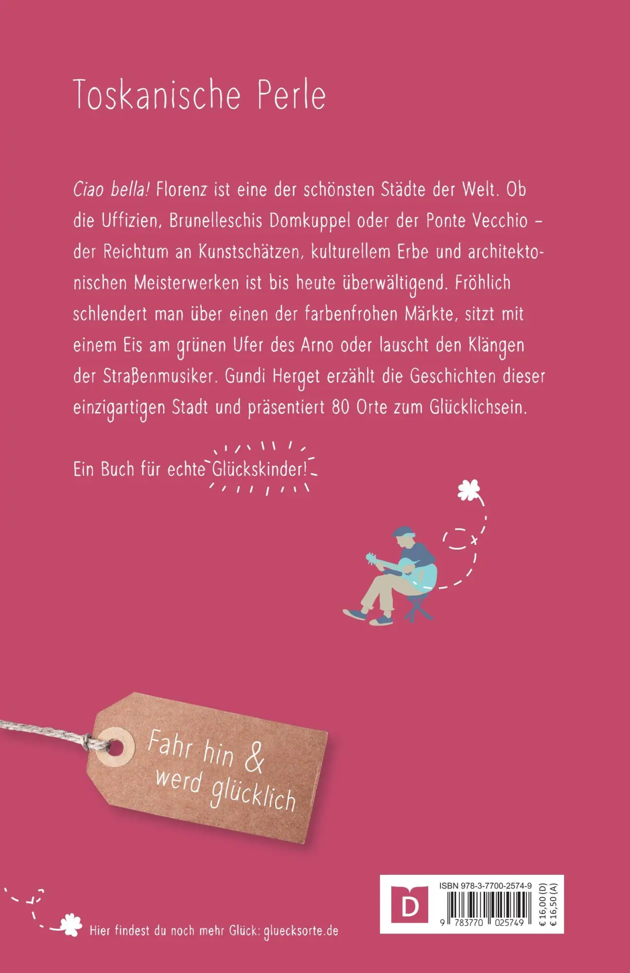 Rückseite: 9783770025749 | Glücksorte in Florenz | Fahr hin &amp; werd glücklich | Gundi Herget