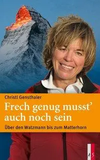Cover: 9783906055749 | Frech genug musst' auch noch sein | Christl Gensthaler | Buch | 334 S.