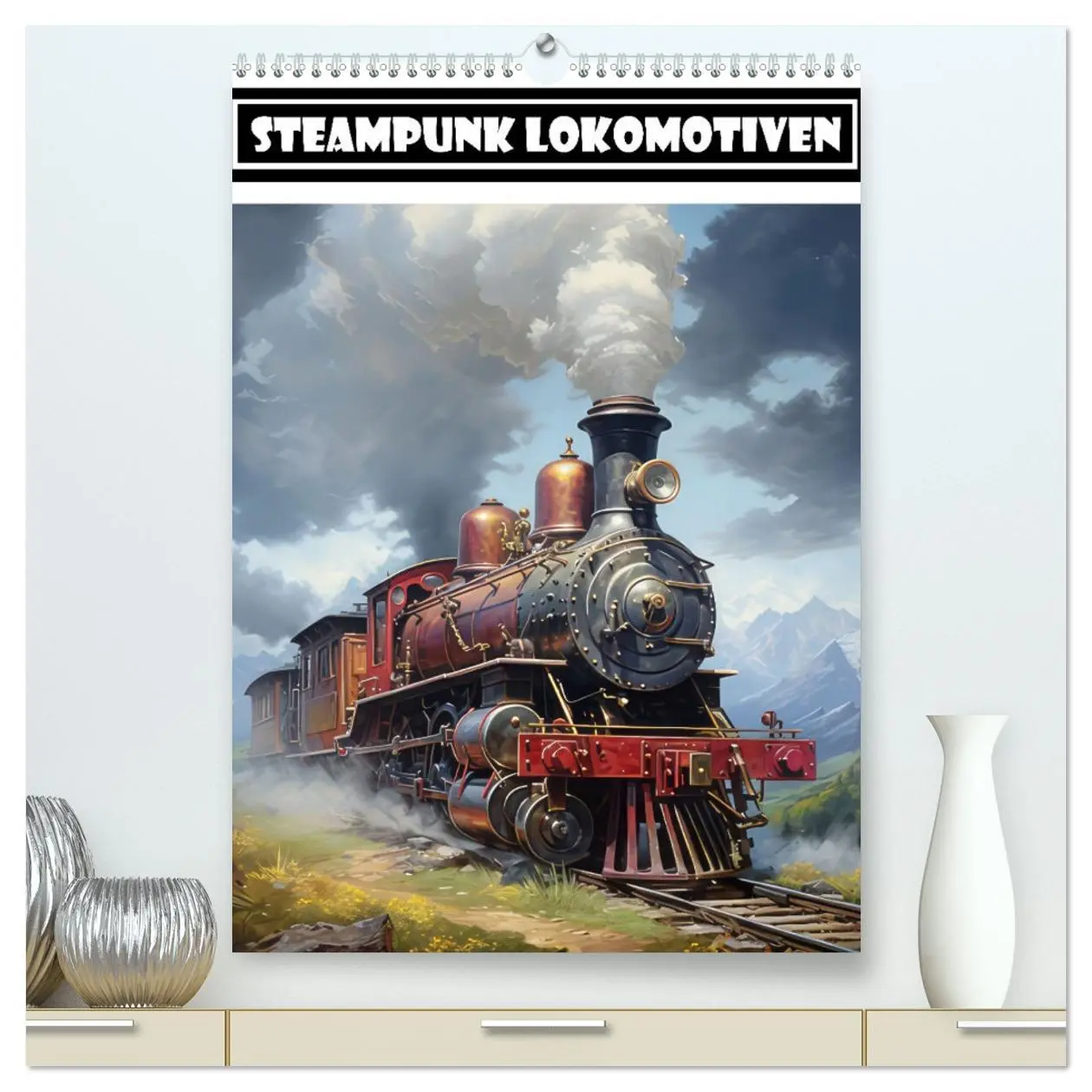 Cover: 9783516295849 | Steampunk Lokomotiven (hochwertiger Premium Wandkalender 2026 DIN...
