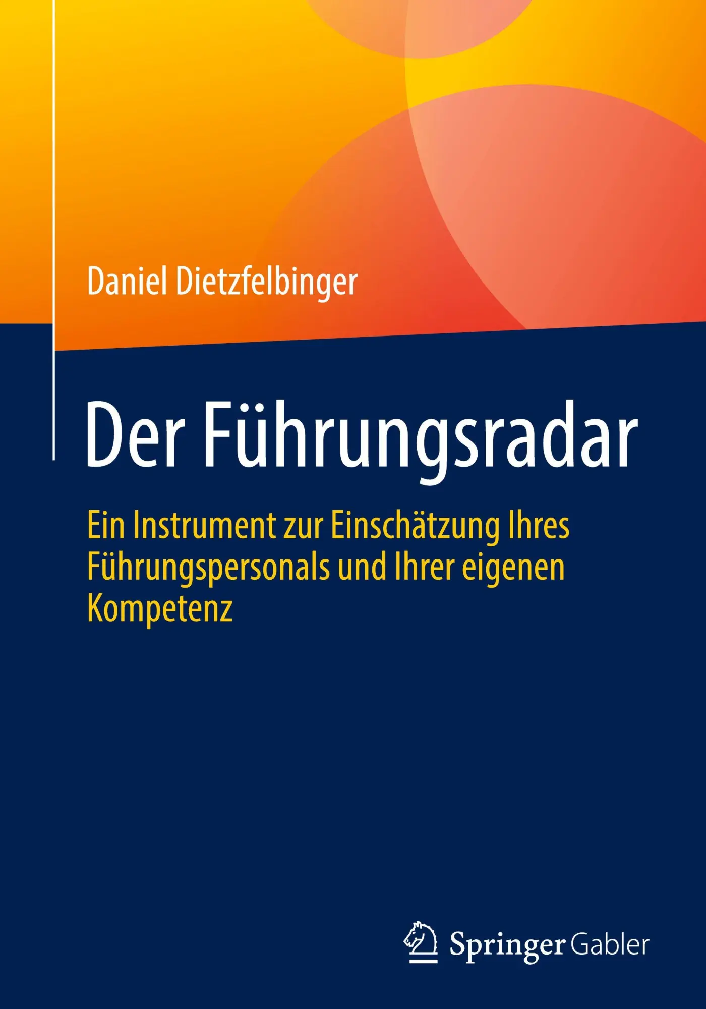 Cover: 9783662725849 | Der Führungsradar | Daniel Dietzfelbinger | Buch | xxv | Deutsch