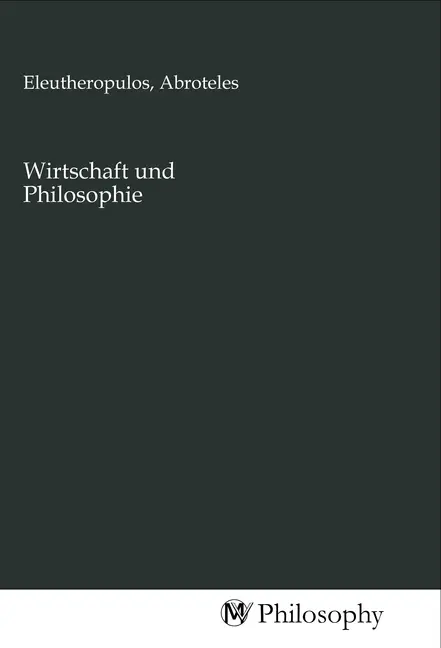 Cover: 9783968805849 | Wirtschaft und Philosophie | Abroteles Eleutheropulos | Taschenbuch