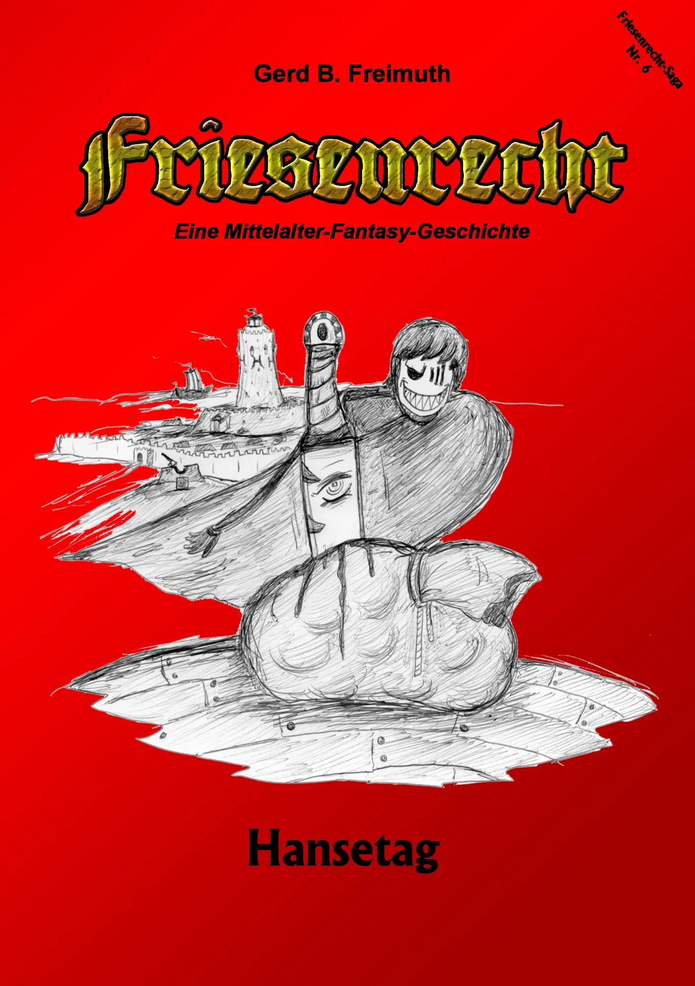 Cover: 9783741225949 | Friesenrecht - Akt VI | Hansetag | Gerd B. Freimuth | Taschenbuch