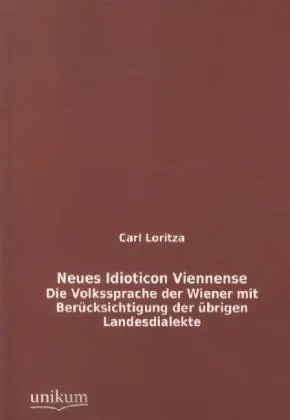 Cover: 9783845725949 | Neues Idioticon Viennense | Carl Loritza | Taschenbuch | Paperback
