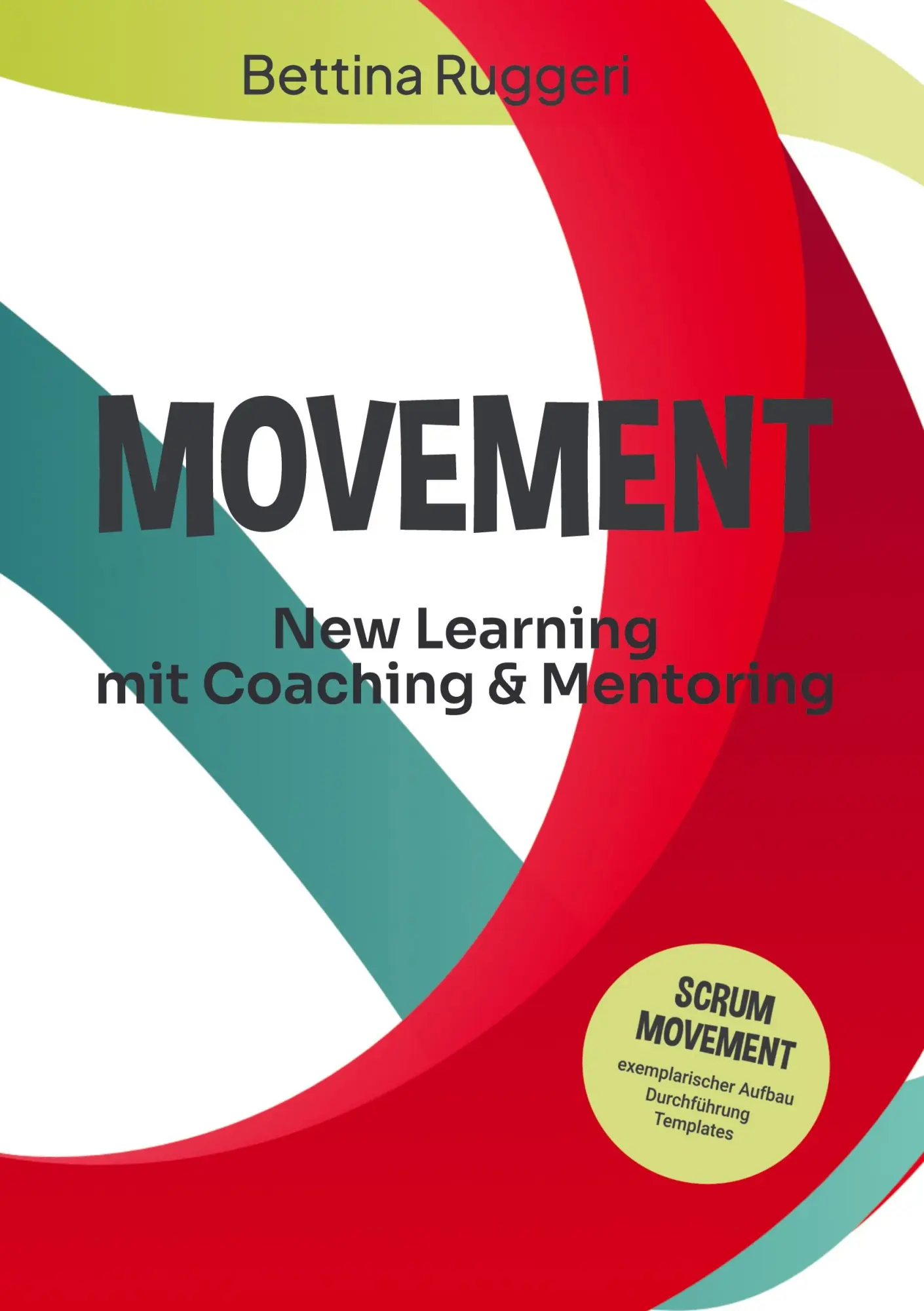 Cover: 9783982725949 | Movement | New Learning mit Coaching &amp; Mentroing | Bettina Ruggeri