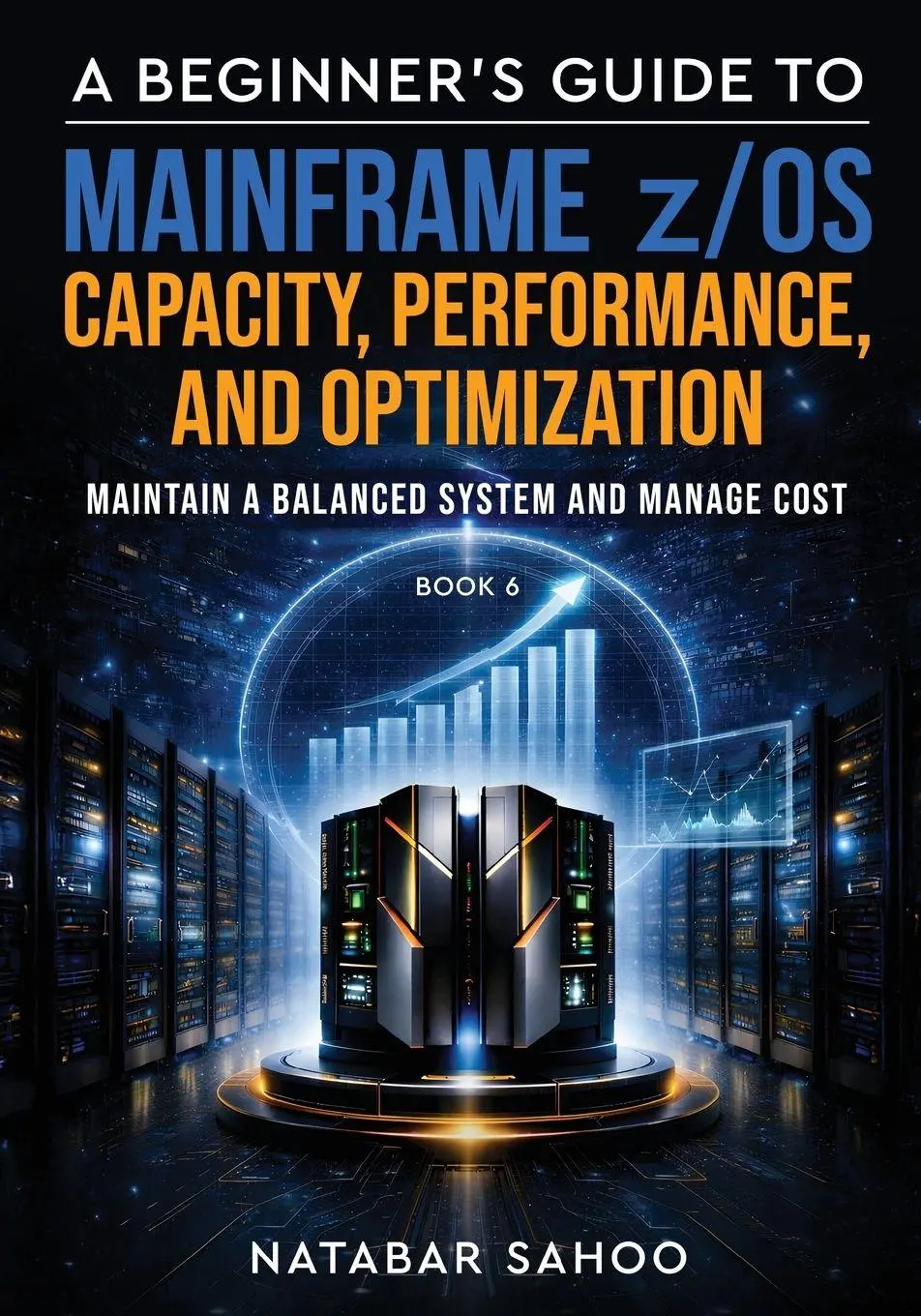 Cover: 9789376315949 | A Beginner's Guide to Mainframe z/OS Capacity, Performance, and...
