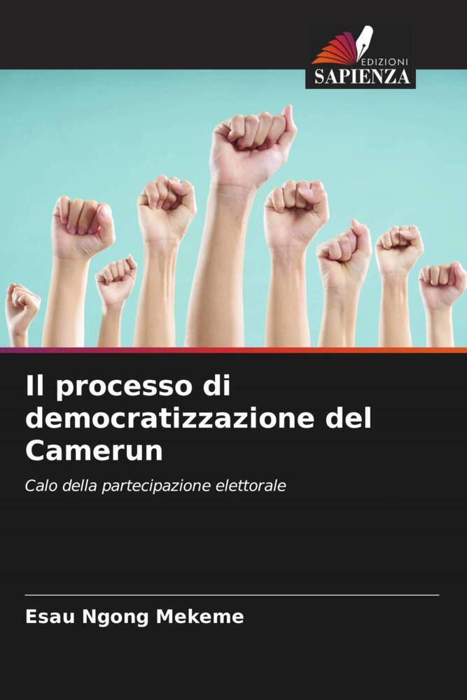 Il processo di democratizzazione del Camerun | Calo della partecipazione elettorale | Esau Ngong Mekeme | Taschenbuch | Paperback | Italienisch | 2023 | Edizioni Sapienza | EAN 9786206076049 - Mekeme, Esau Ngong